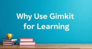 Why Use Gimkit for Learning
