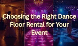 Choosing the Right Dance Floor Rental for Your Event