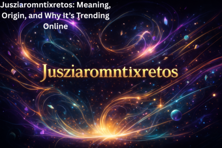 Jusziaromntixretos: Meaning, Origin, and Why It’s Trending Online