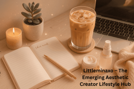 Littleminaxo – The Emerging Aesthetic Creator Lifestyle Hub