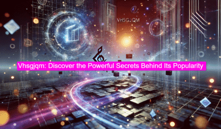 Vhsgjqm: Discover the Powerful Secrets Behind Its Popularity Vhsgjqm Discover the Powerful Secrets Behind Its Popularity