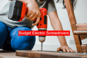 Budget Electric Screwdrivers