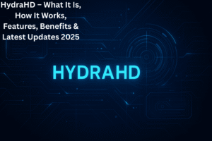HydraHD – What It Is, How It Works, Features, Benefits & Latest Updates 2025